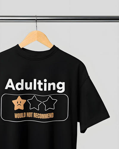 Adulting... Would Not Recommend Round Neck Cotton T-Shirt | Funny Tee