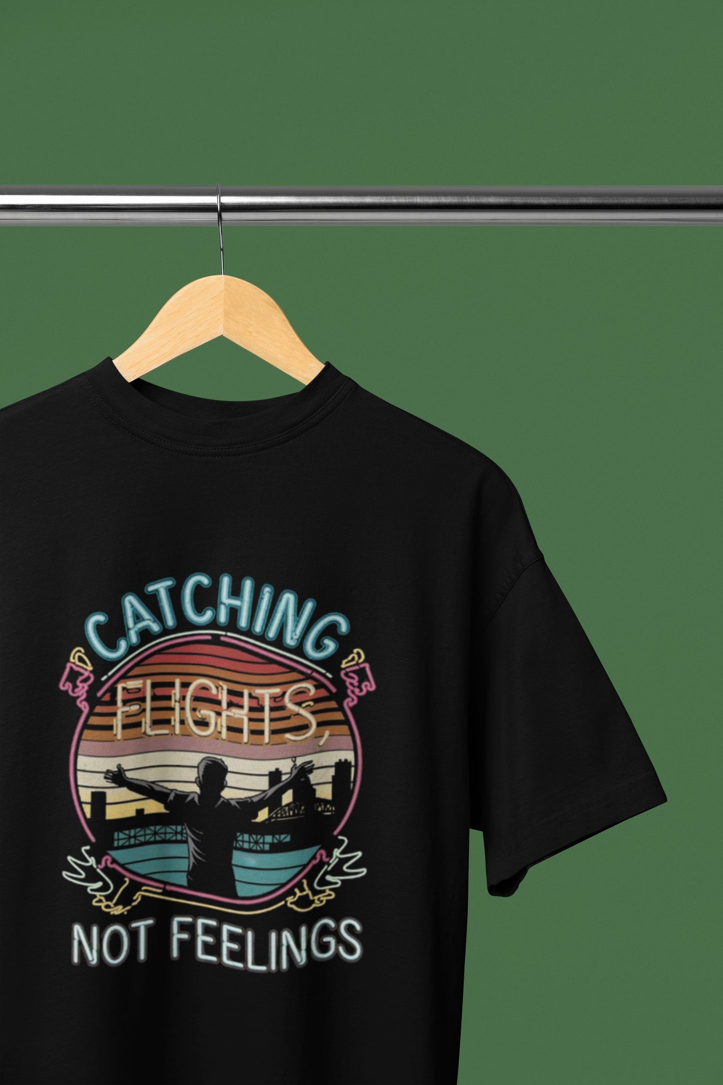 Catching Flights Not Feelings Round Neck Half Sleeve T-shirt