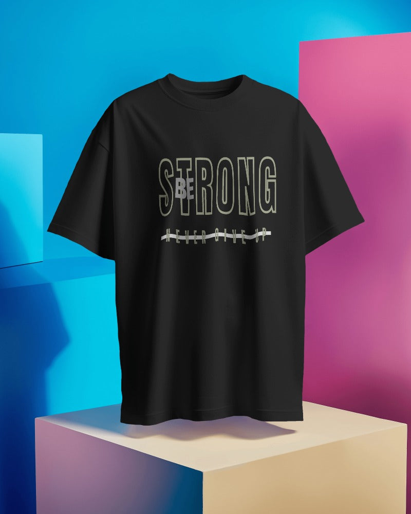 Be Strong Never Give Up Round Neck Gym T-shirt for Men